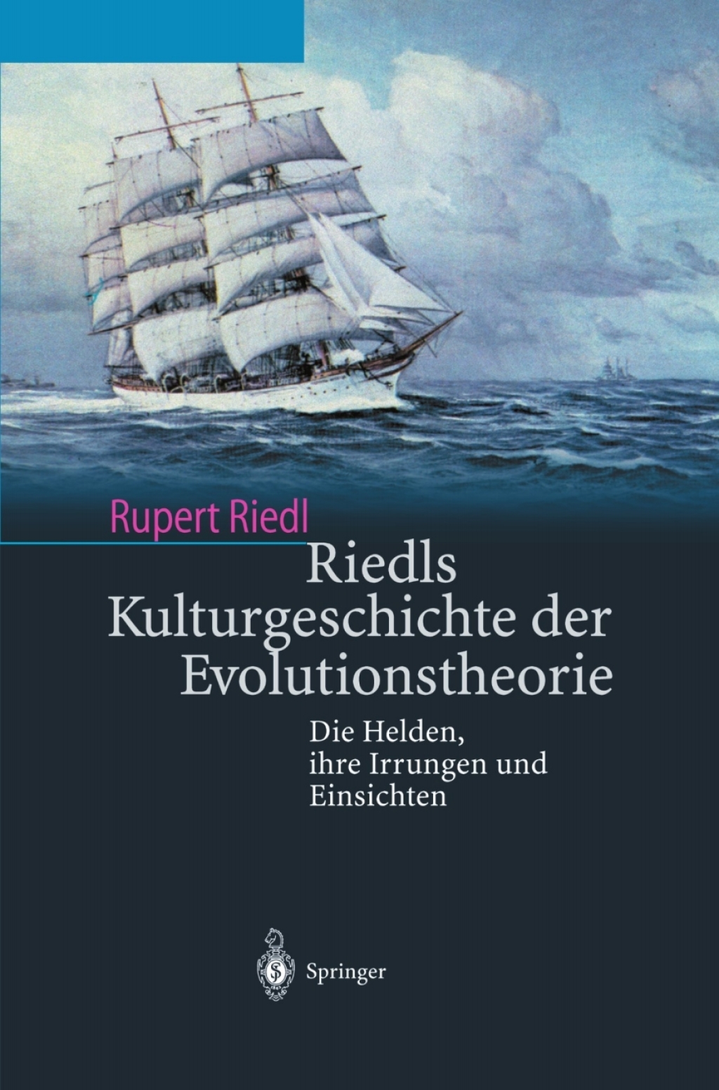 Riedls Kulturgeschichte der Evolutionstheorie Die Helden, ihre Irrungen und Einsichten - (PDF/EPUB Version)