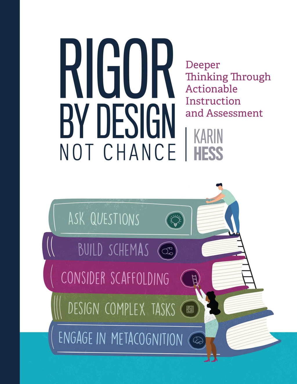 Rigor by Design, Not Chance Deeper Thinking Through Actionable Instruction and Assessment - (PDF/EPUB Version)