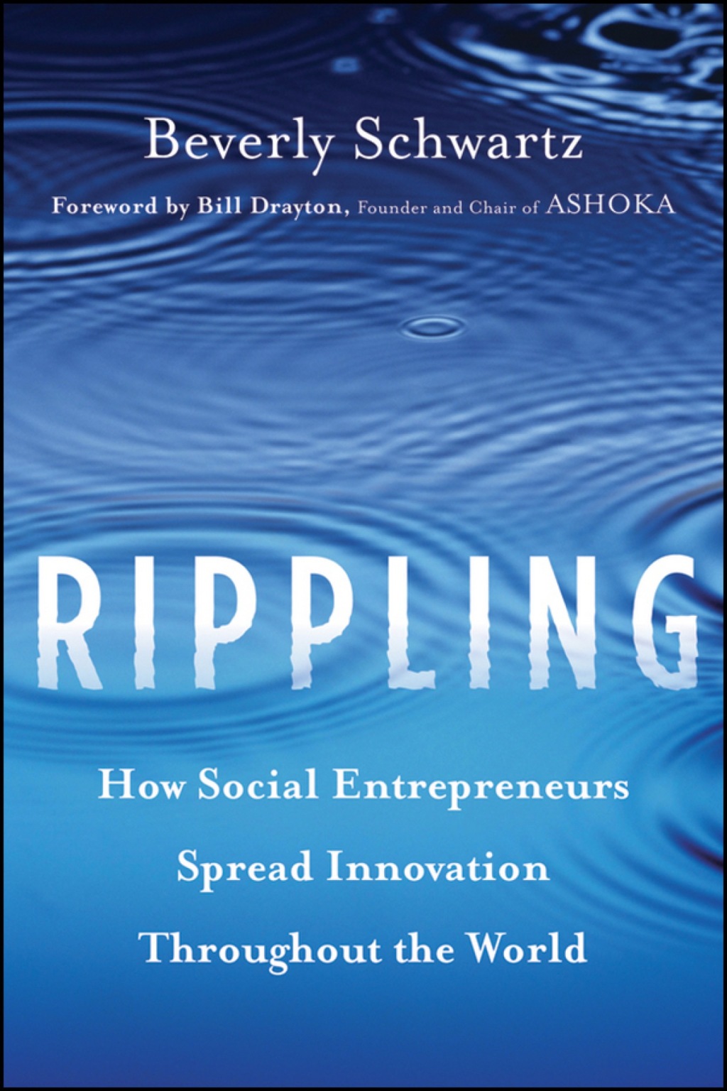 Rippling: How Social Entrepreneurs Spread Innovation Throughout the World 1st Edition - (PDF/EPUB Version)