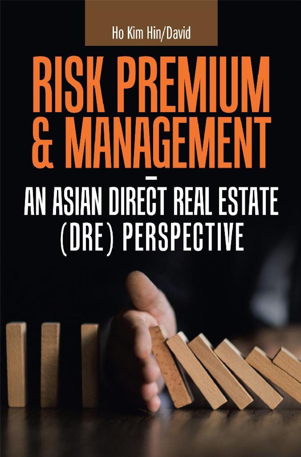 Risk Premium & Management - an Asian Direct Real Estate (Dre) Perspective - (PDF/EPUB Version)