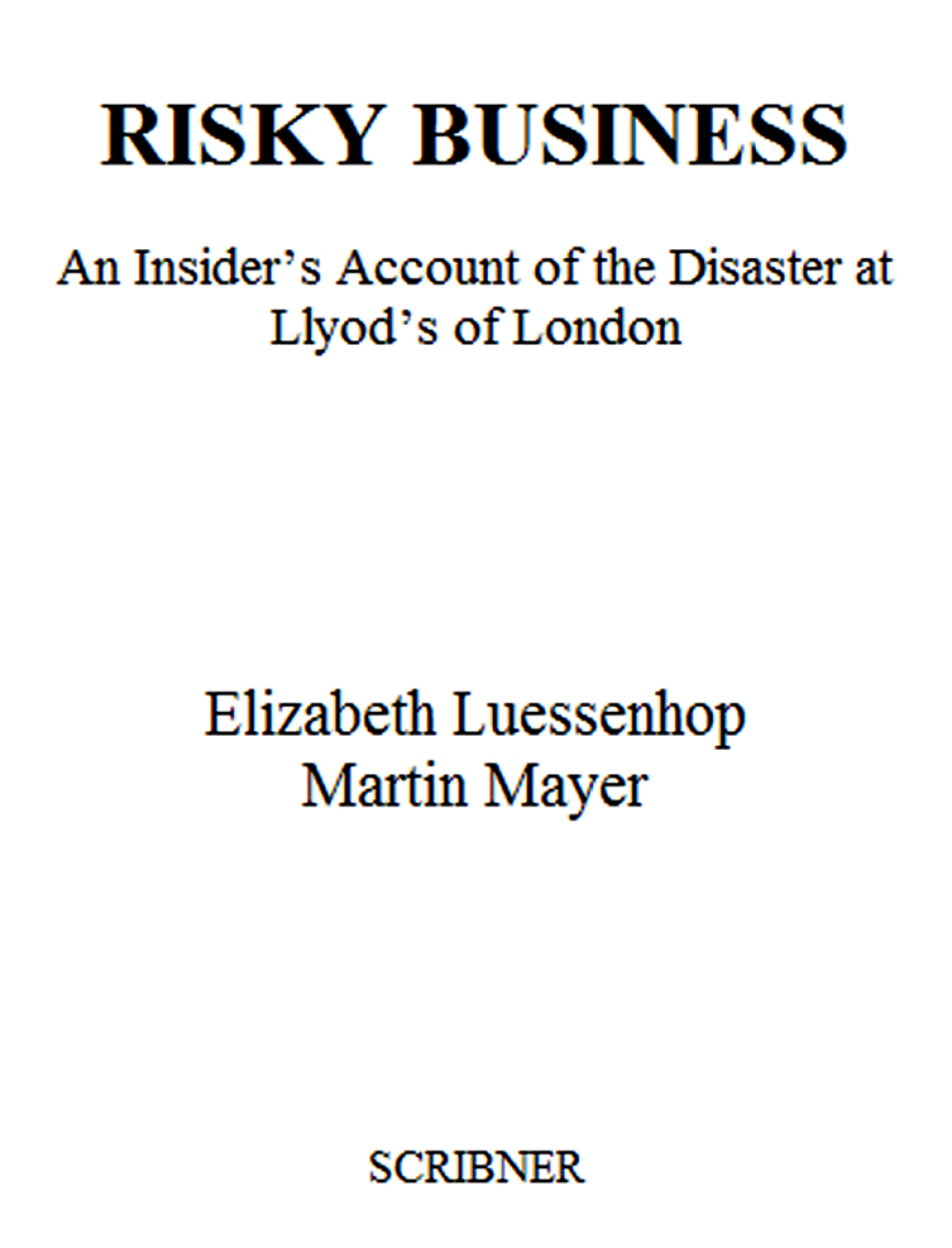 Risky Business An Insider's Account of the Disaster at Lloyd's of London - (PDF/EPUB Version)