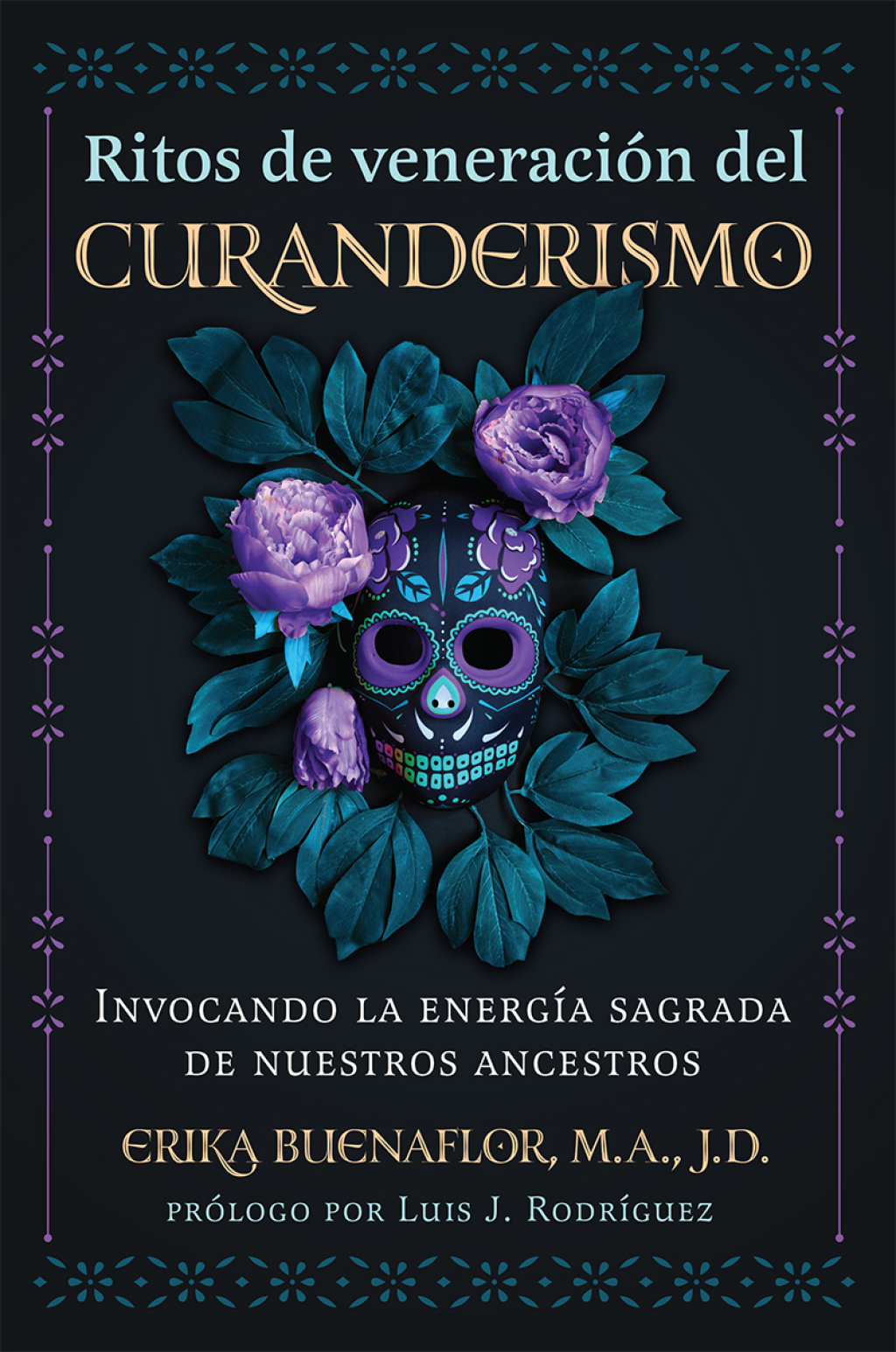 Ritos de veneraciÃ³n del curanderismo Invocando la energÃ­a sagrada de nuestros ancestros - (PDF/EPUB Version)