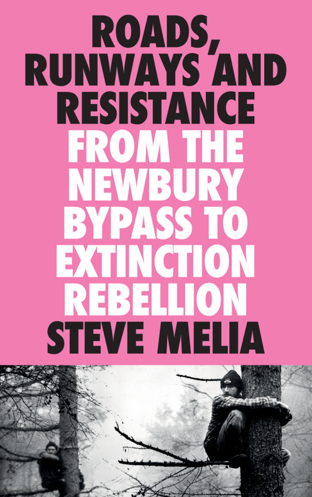 Roads, Runways and Resistance From the Newbury Bypass to Extinction Rebellion 1st Edition - (PDF/EPUB Version)