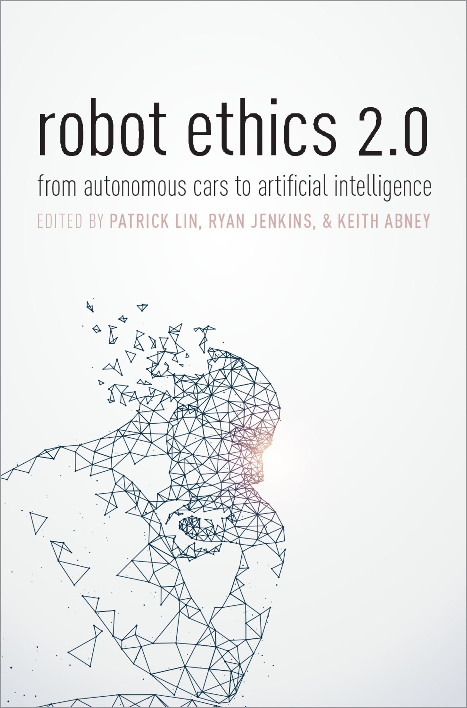 Robot Ethics 2.0: From Autonomous Cars to Artificial Intelligence – PDF ...