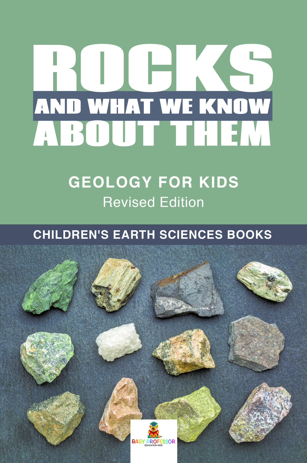 Rocks and What We Know About Them - Geology for Kids Revised Edition | Children's Earth Sciences Books - (PDF/EPUB Version)