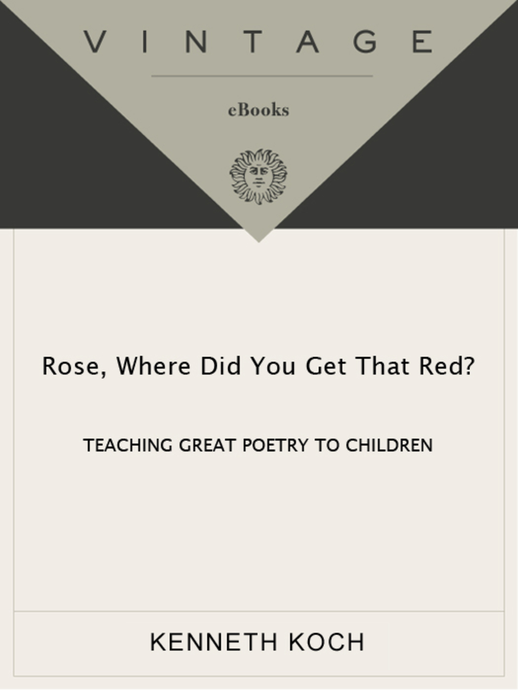 Rose, Where Did You Get That Red? Teaching Great Poetry to Children - (PDF/EPUB Version)