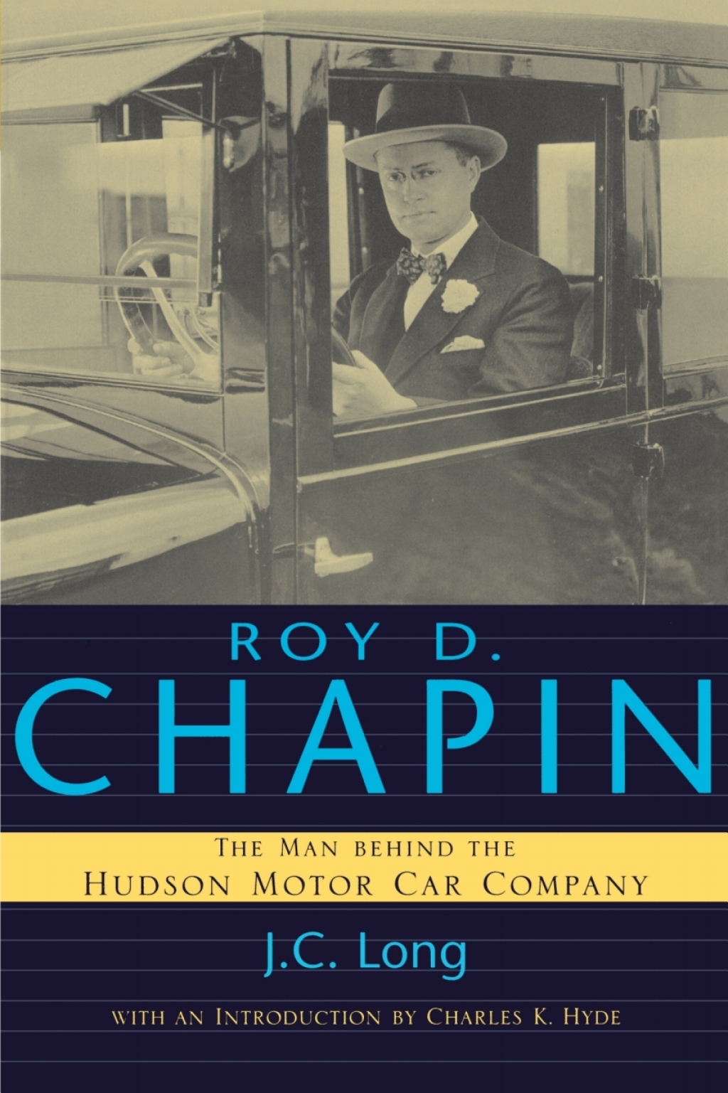 Roy D. Chapin The Man Behind the Hudson Motor Car Company - (PDF/EPUB Version)