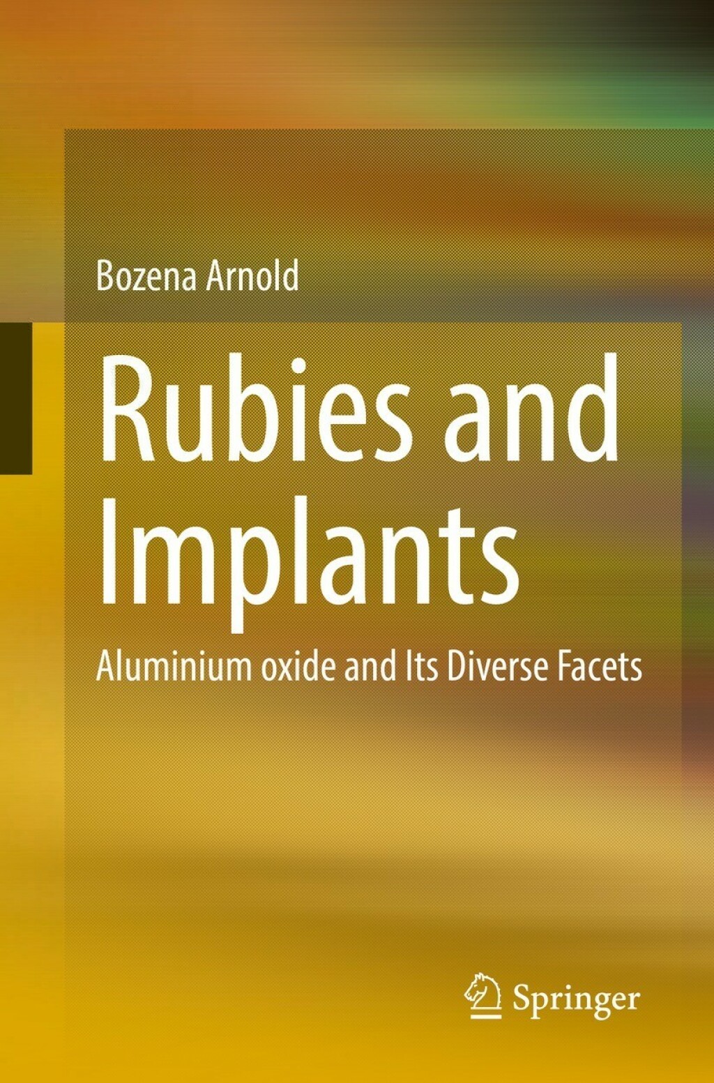 Rubies and Implants Aluminium oxide and Its Diverse Facets - (PDF/EPUB Version)