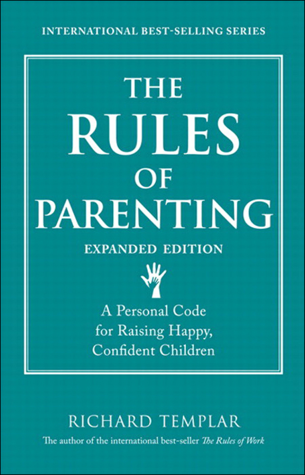 Rules of Parenting, The A Personal Code for Raising Happy, Confident Children, Expanded Edition 1st Edition - (PDF/EPUB Version)