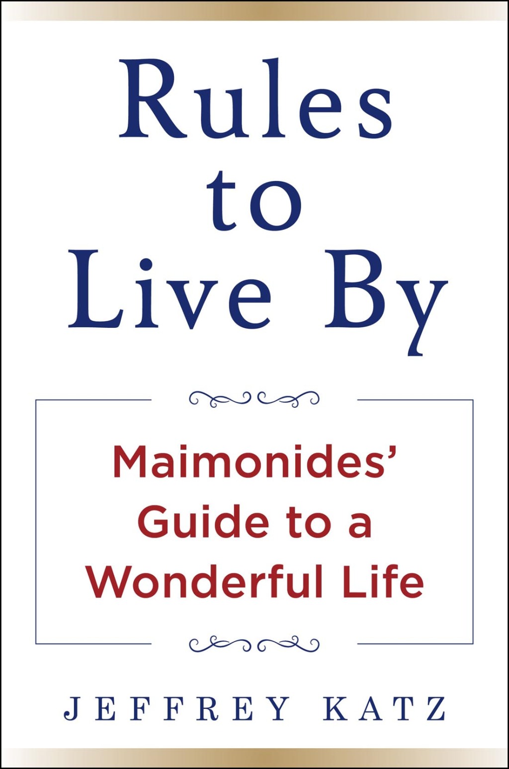 Rules to Live By Maimonides' Guide to a Wonderful Life - (PDF/EPUB Version)