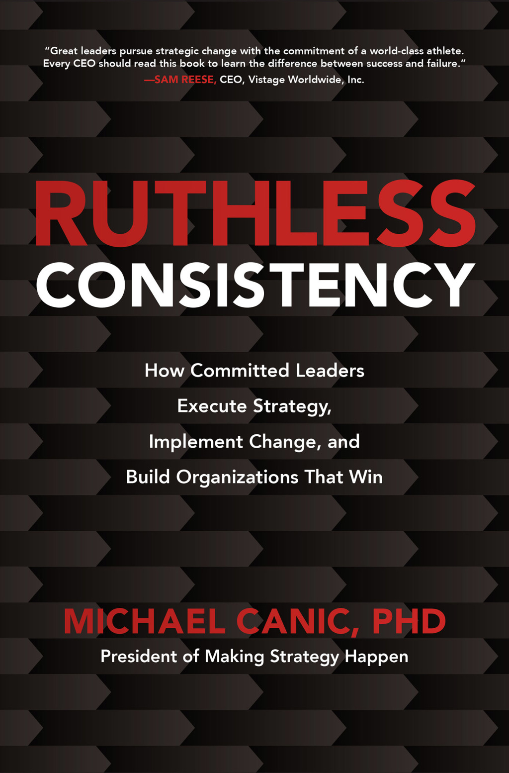 Ruthless Consistency: How Committed Leaders Execute Strategy, Implement Change, and Build Organizations That Win 1st Edition - (PDF/EPUB Version)