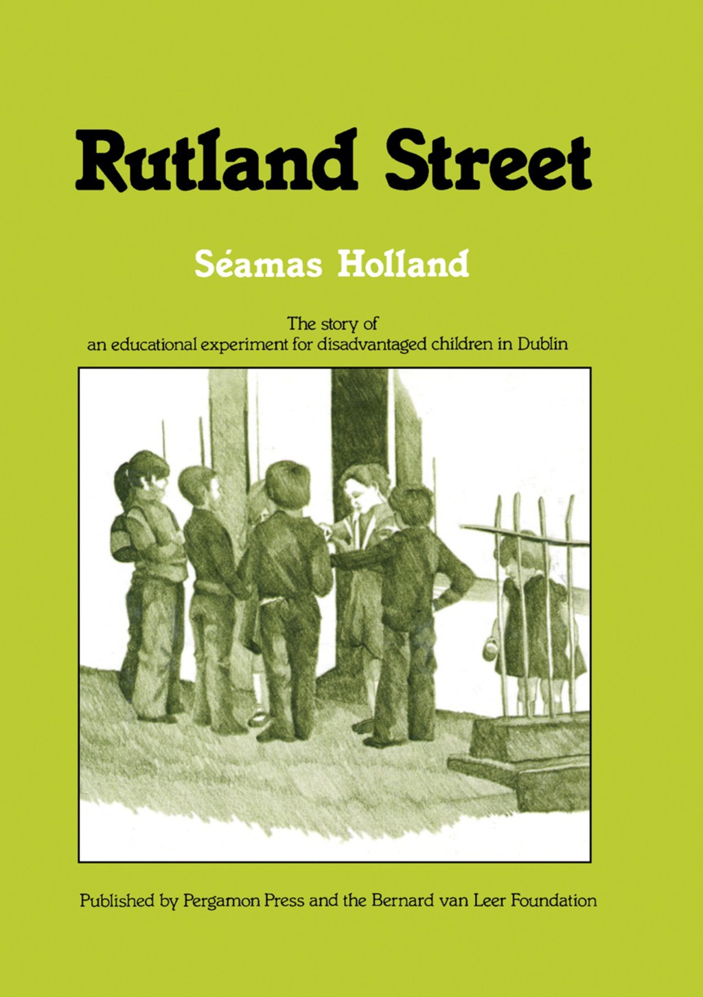 Rutland Street The Story of an Educational Experiment for Disadvantaged Children in Dublin - (PDF/EPUB Version)