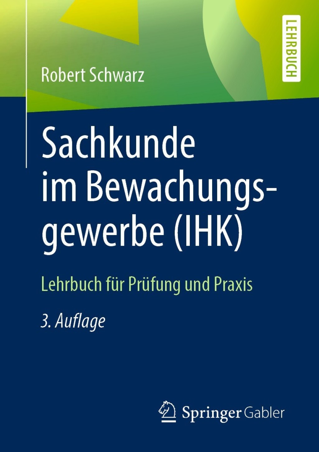 Sachkunde im Bewachungsgewerbe (IHK) Lehrbuch fÃ¼r PrÃ¼fung und Praxis 3rd Edition - (PDF/EPUB Version)