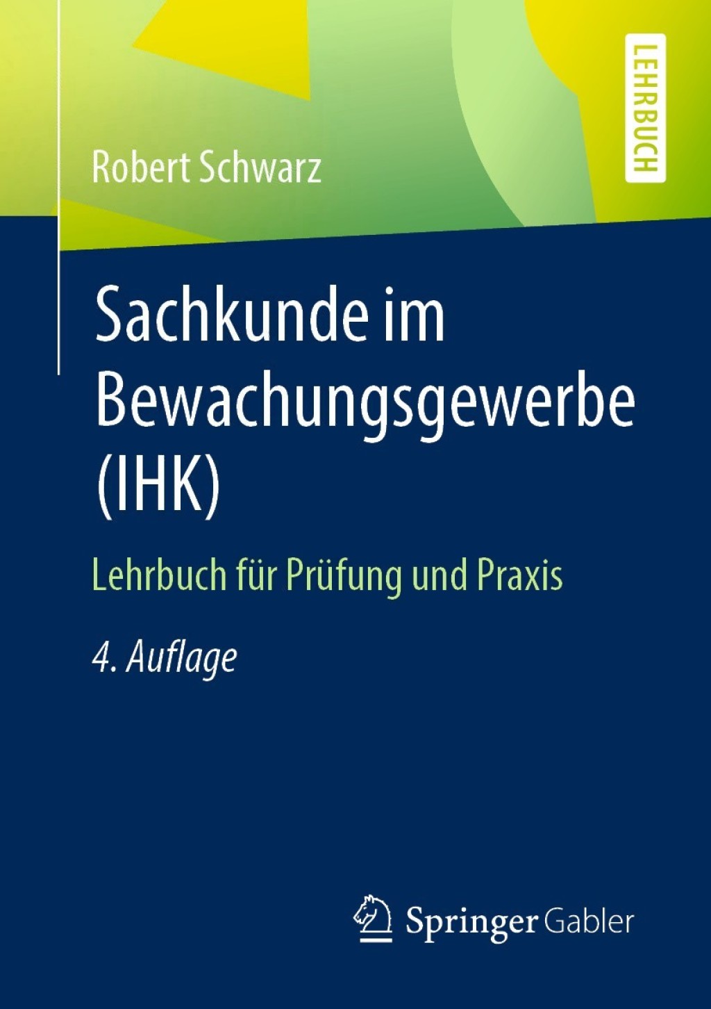 Sachkunde im Bewachungsgewerbe (IHK) Lehrbuch fÃ¼r PrÃ¼fung und Praxis 4th Edition - (PDF/EPUB Version)