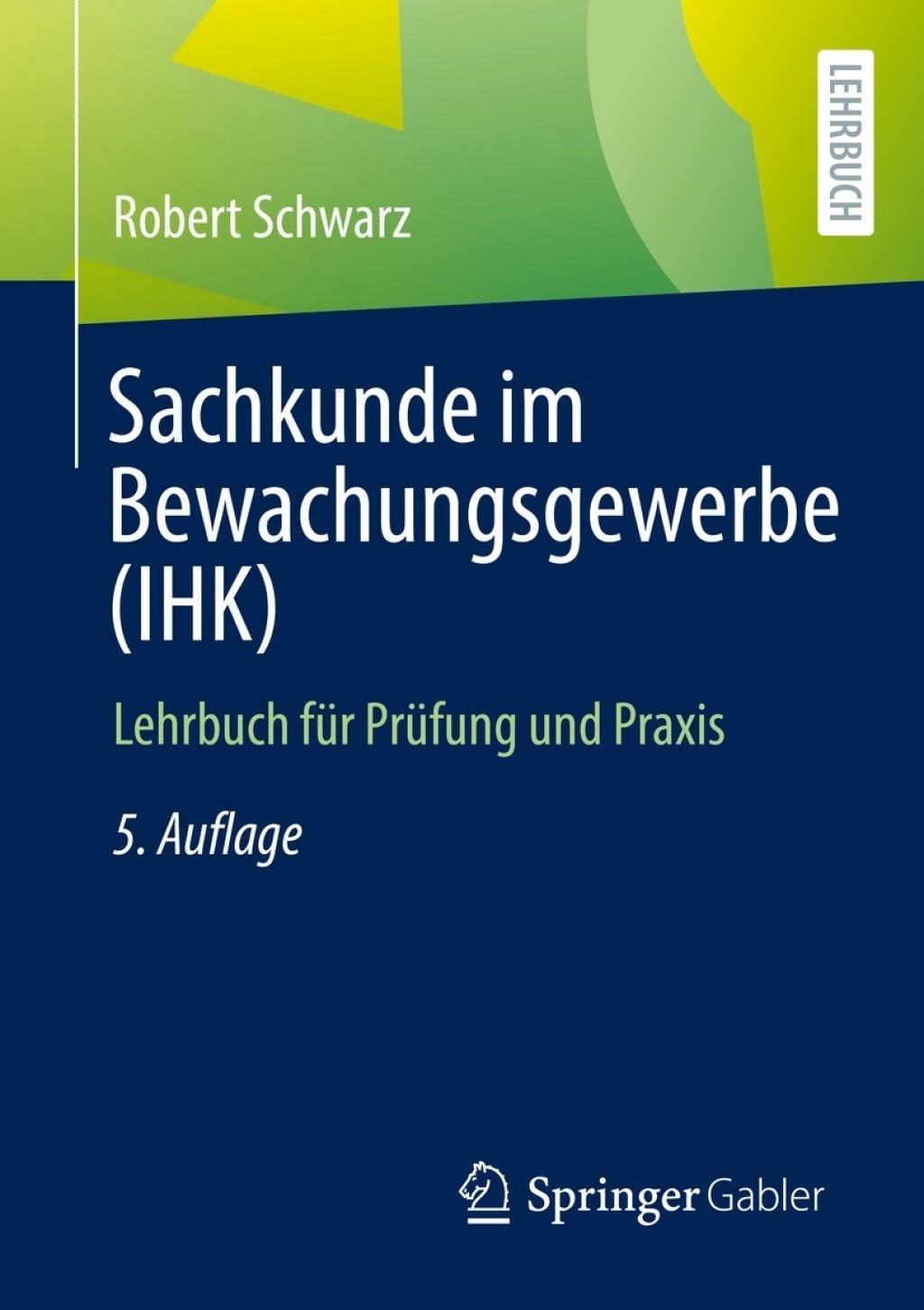 Sachkunde im Bewachungsgewerbe (IHK) Lehrbuch fÃ¼r PrÃ¼fung und Praxis 5th Edition - (PDF/EPUB Version)