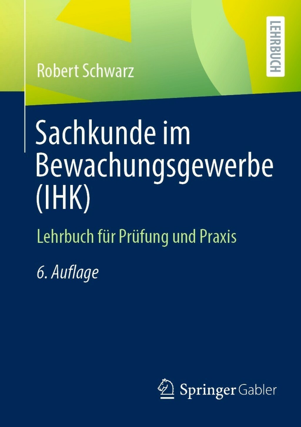 Sachkunde im Bewachungsgewerbe (IHK) Lehrbuch fÃ¼r PrÃ¼fung und Praxis 6th Edition - (PDF/EPUB Version)