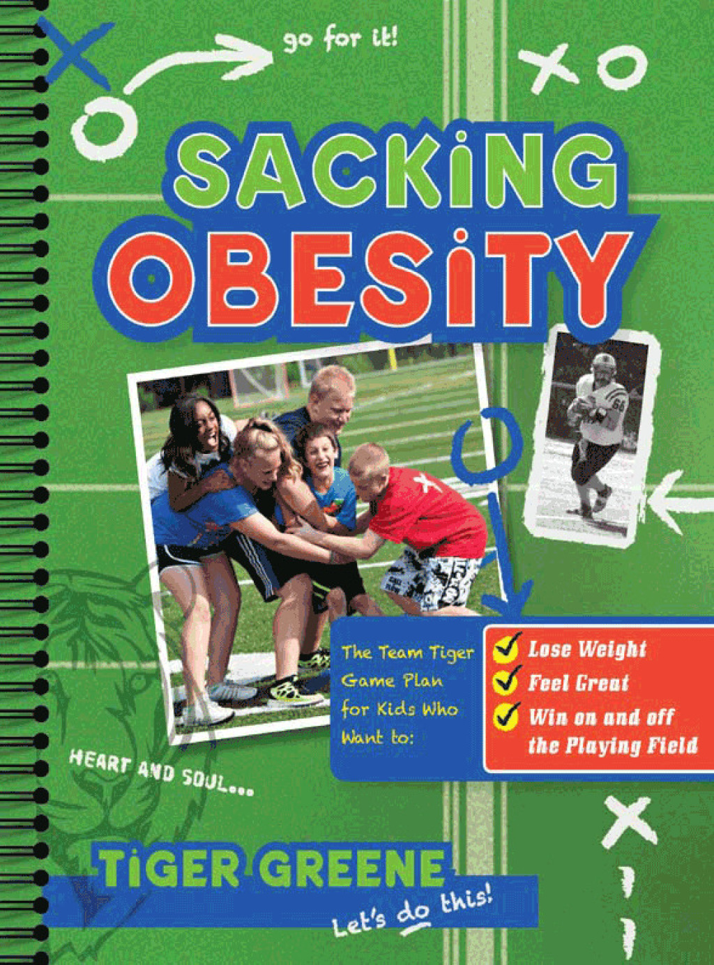 Sacking Obesity The Team Tiger Game Plan for Kids Who Want to Lose Weight, Feel Great, and Win on and off the Playing Field - (PDF/EPUB Version)