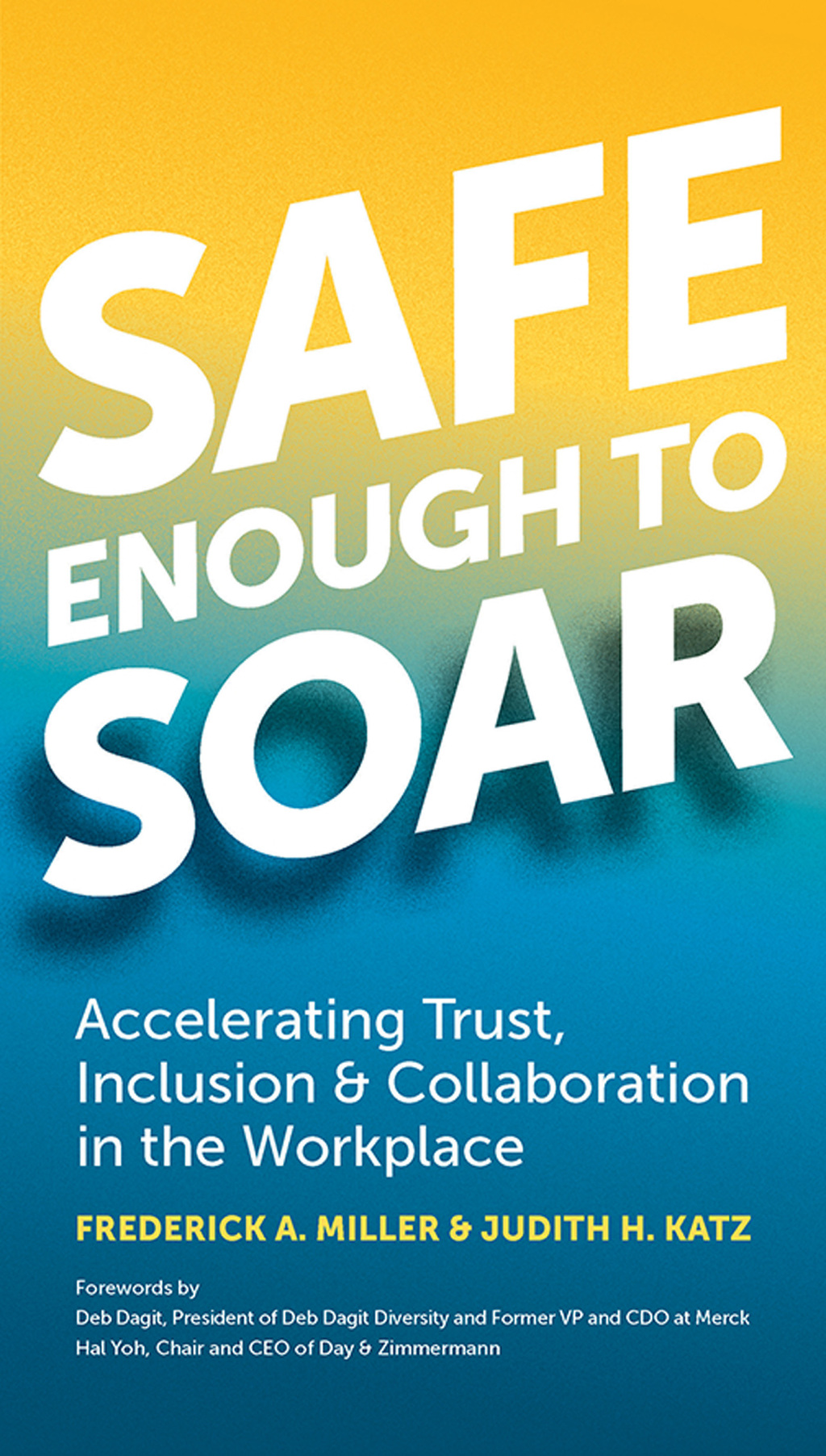 Safe Enough to Soar Accelerating Trust, Inclusion, & Collaboration in the Workplace 1st Edition - (PDF/EPUB Version)