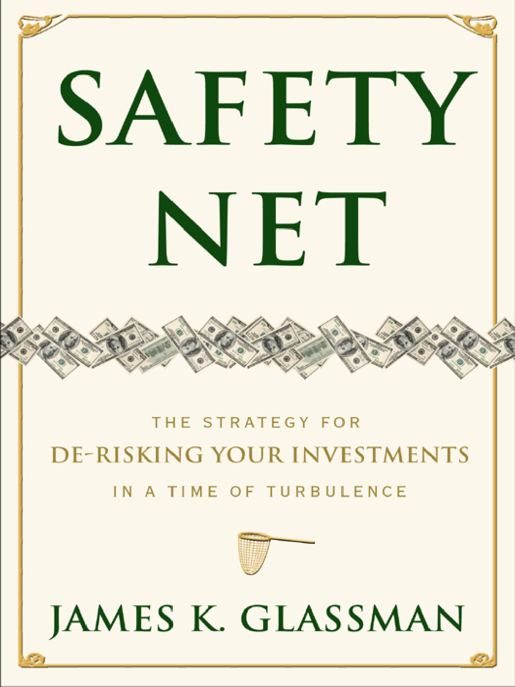 Safety Net The Strategy for De-Risking Your Investments in a Time of Turbulence - (PDF/EPUB Version)