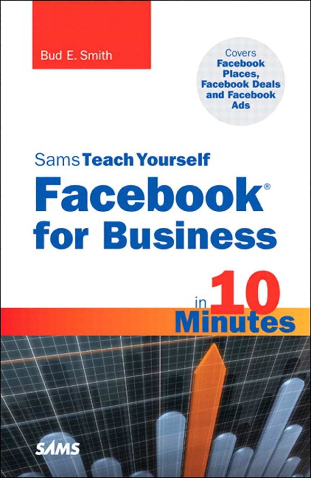 Sams Teach Yourself Facebook for Business in 10 Minutes Covers Facebook Places, Facebook Deals and Facebook Ads 1st Edition - (PDF/EPUB Version)