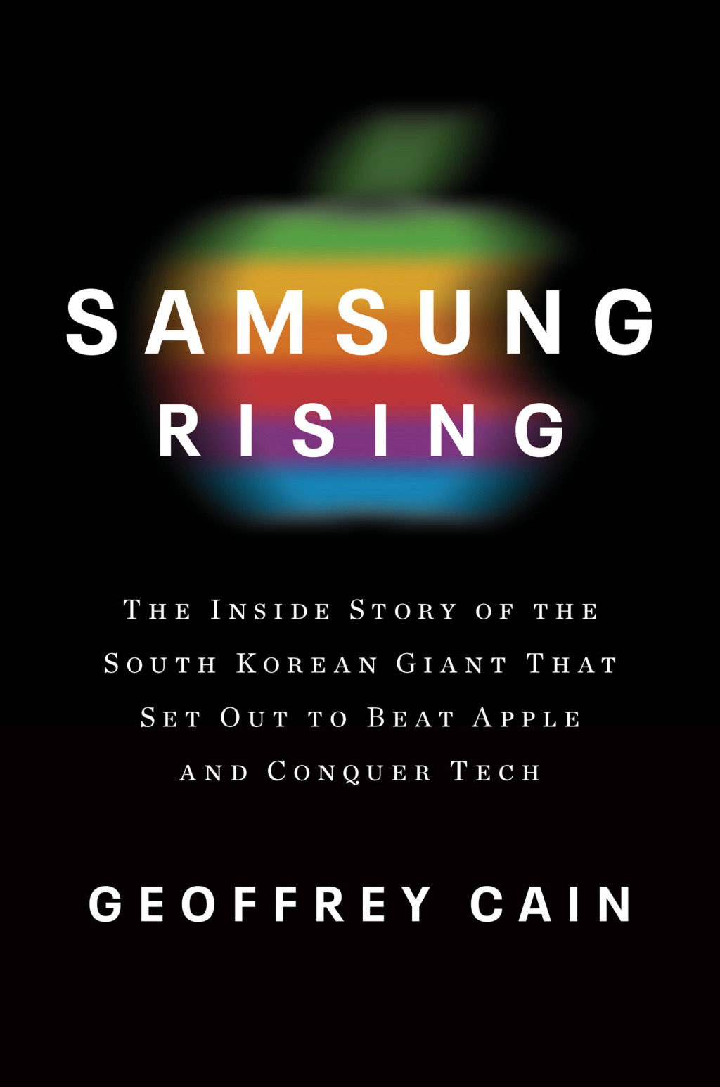 Samsung Rising The Inside Story of the South Korean Giant That Set Out to Beat Apple and Conquer Tech - (PDF/EPUB Version)