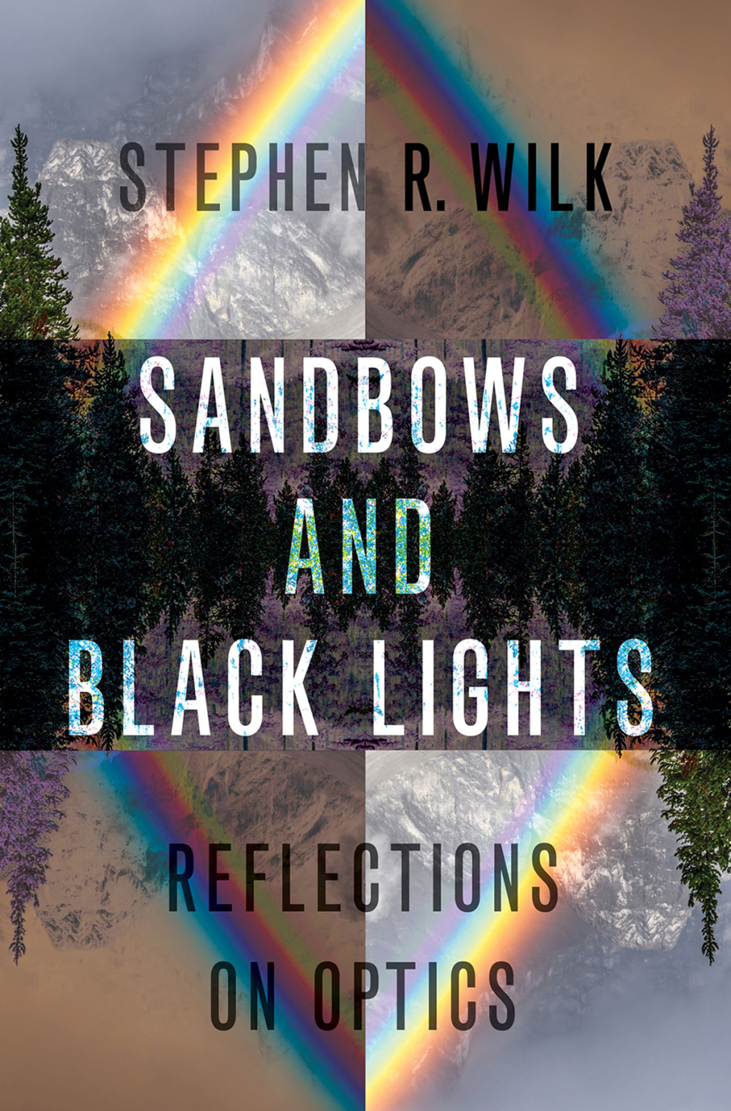 Sandbows and Black Lights Reflections on Optics - (PDF/EPUB Version)