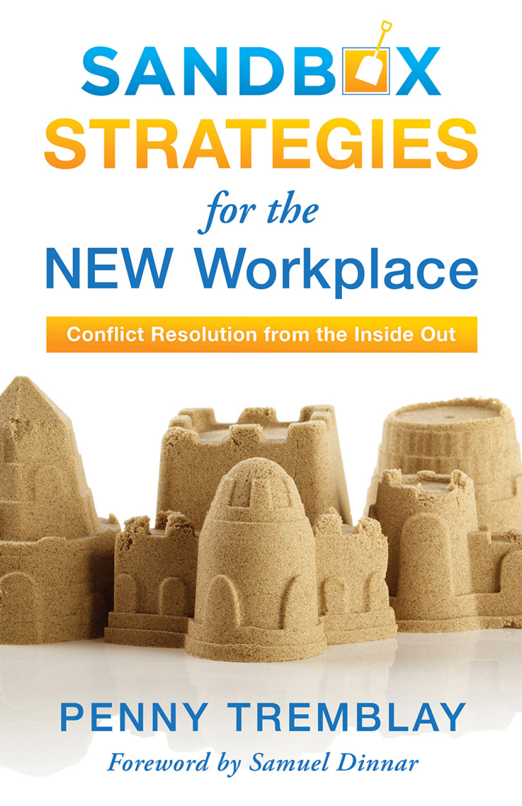 Sandbox Strategies for the New Workplace Conflict Resolution from the Inside Out - (PDF/EPUB Version)