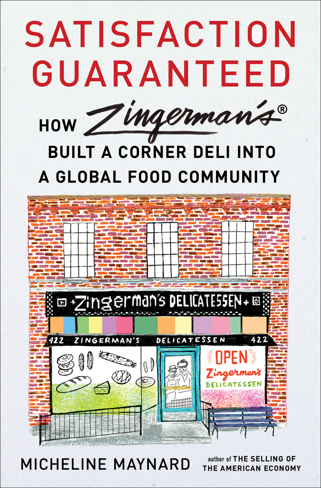 Satisfaction Guaranteed How Zingerman's Built a Corner Deli into a Global Food Community - (PDF/EPUB Version)