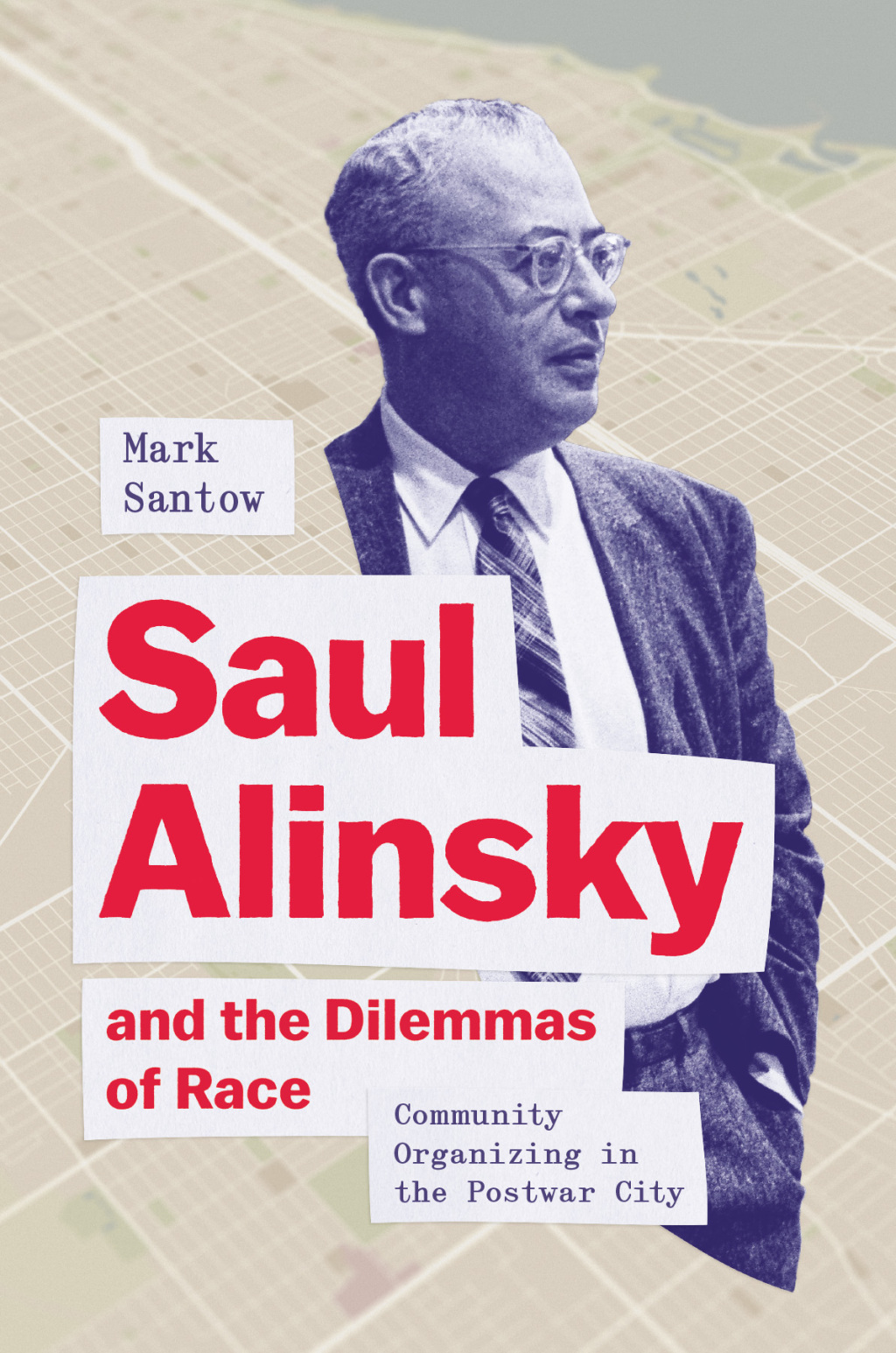 Saul Alinsky and the Dilemmas of Race Community Organizing in the Postwar City - (PDF/EPUB Version)