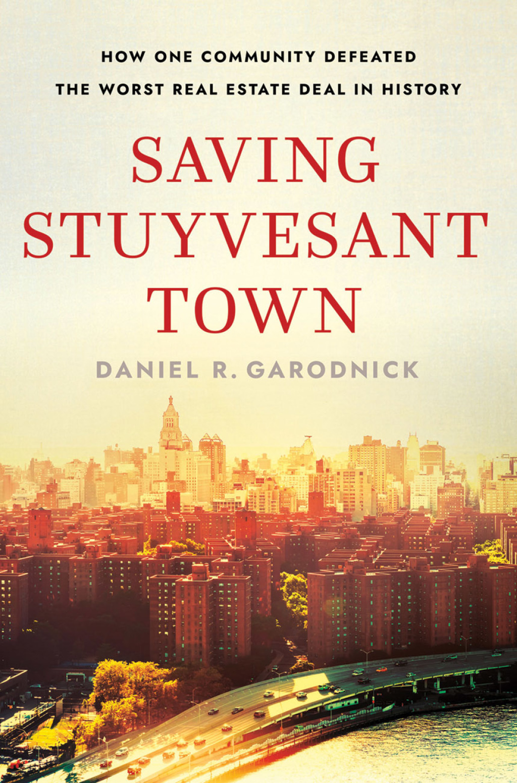 Saving Stuyvesant Town How One Community Defeated the Worst Real Estate Deal in History - (PDF/EPUB Version)
