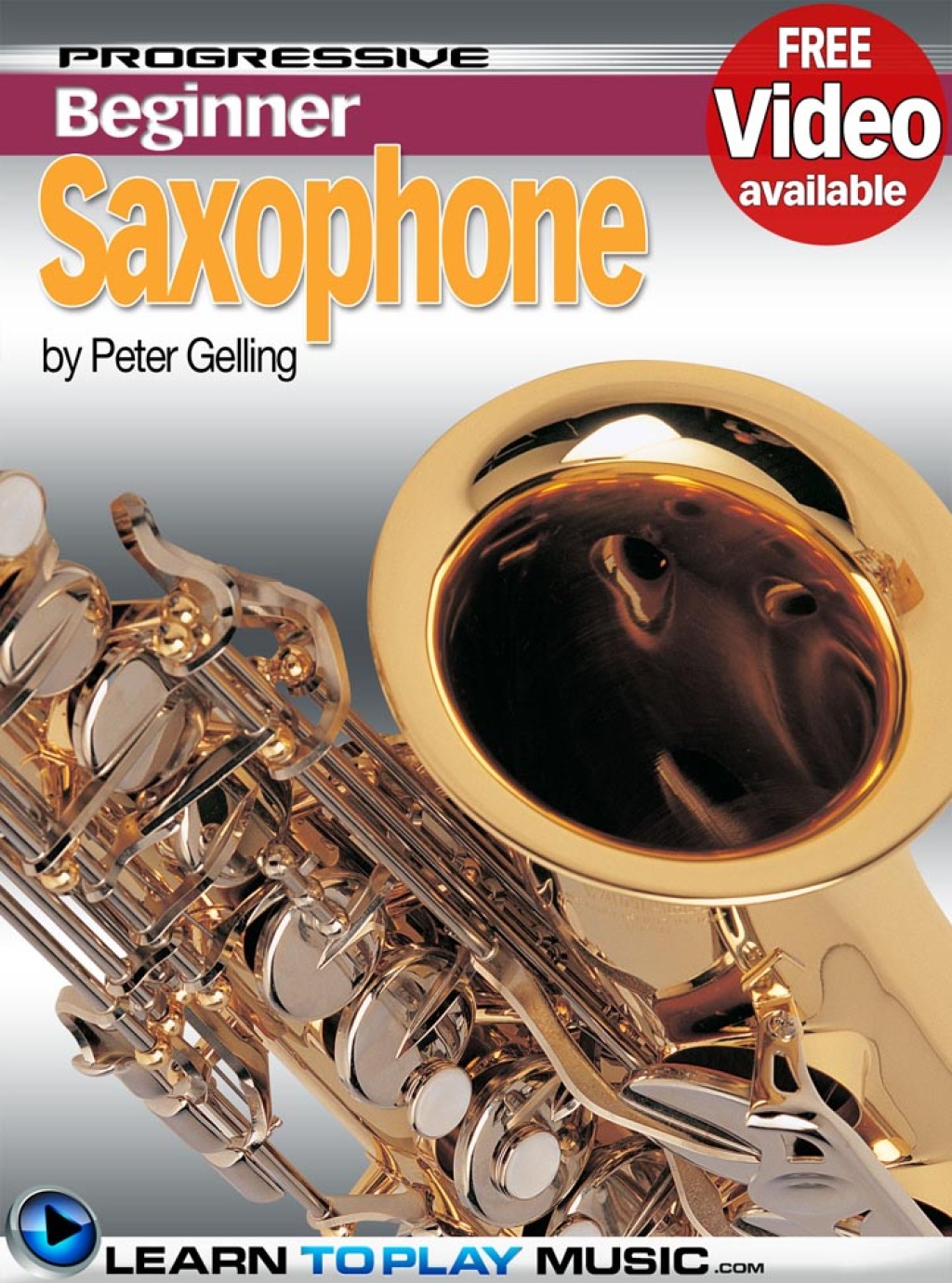 Saxophone Lessons for Beginners Teach Yourself How to Play Saxophone (Free Video Available) 2nd Edition - (PDF/EPUB Version)