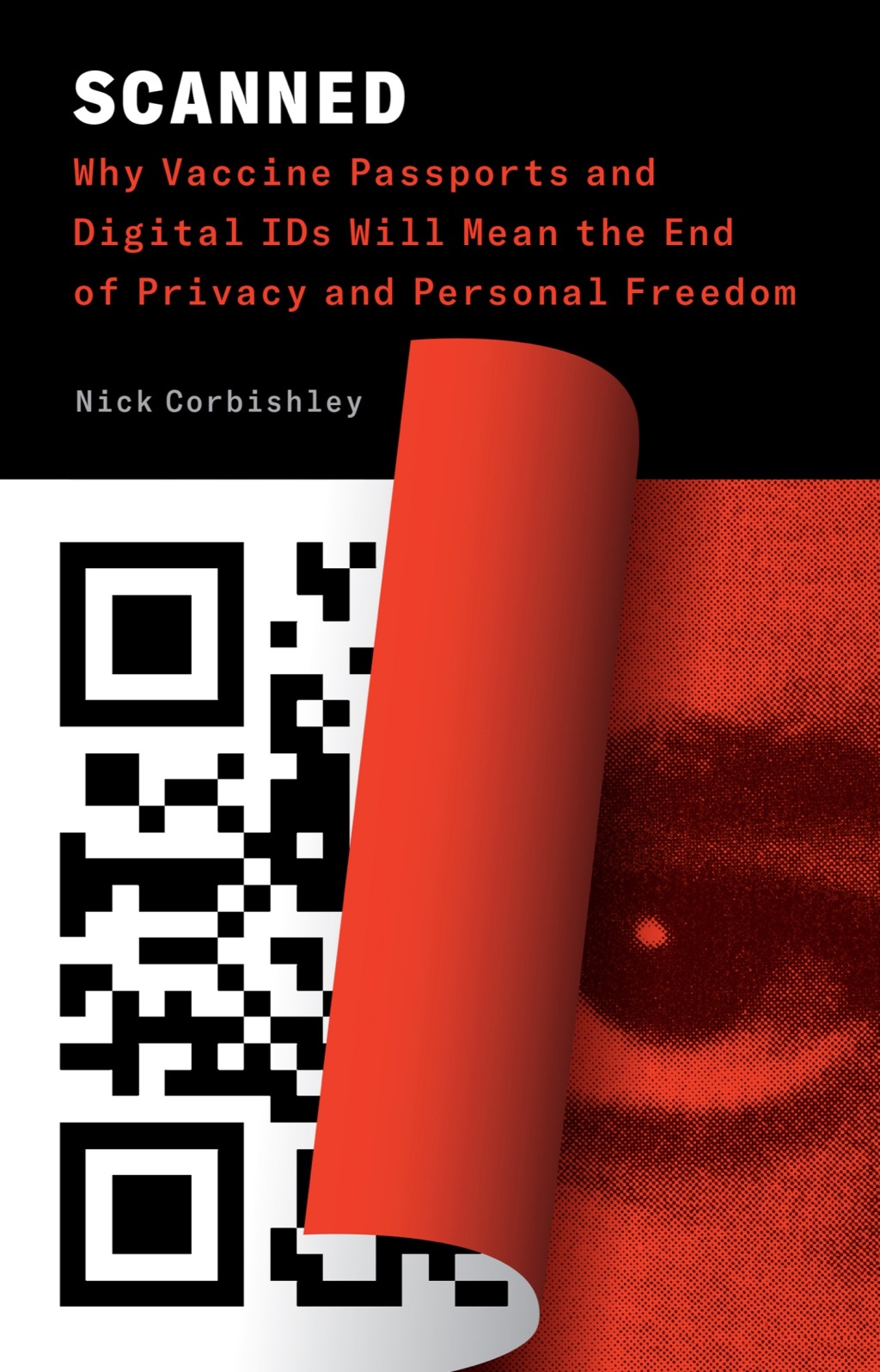 Scanned Why Vaccine Passports and Digital IDs Will Mean the End of Privacy and Personal Freedom - (PDF/EPUB Version)