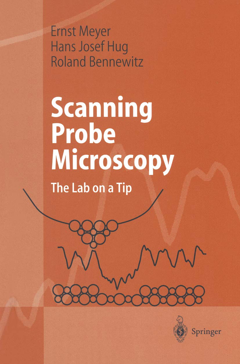 Scanning Probe Microscopy: The Lab on a Tip (Advanced Texts in Physics ...