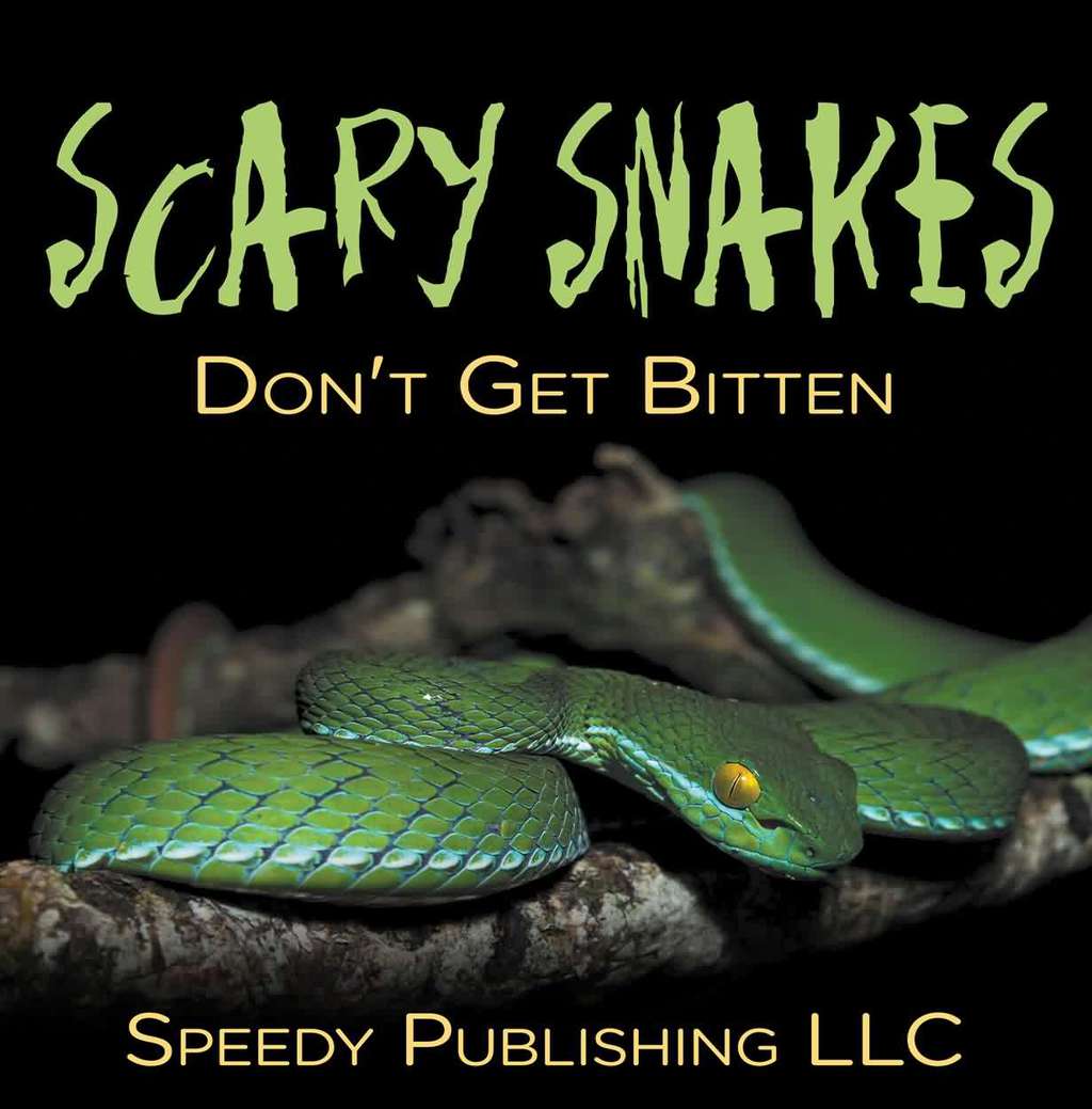 Scary Snakes - Don't Get Bitten Deadly Wildlife Animals - (PDF/EPUB Version)
