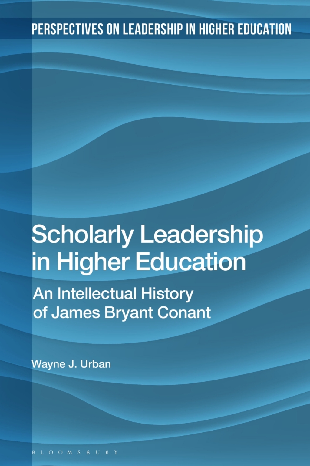 Scholarly Leadership in Higher Education An Intellectual History of James Bryant Conant 1st Edition - (PDF/EPUB Version)