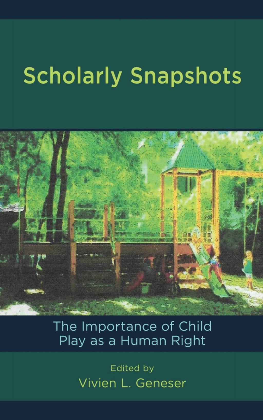 Scholarly Snapshots The Importance of Child Play as a Human Right - (PDF/EPUB Version)
