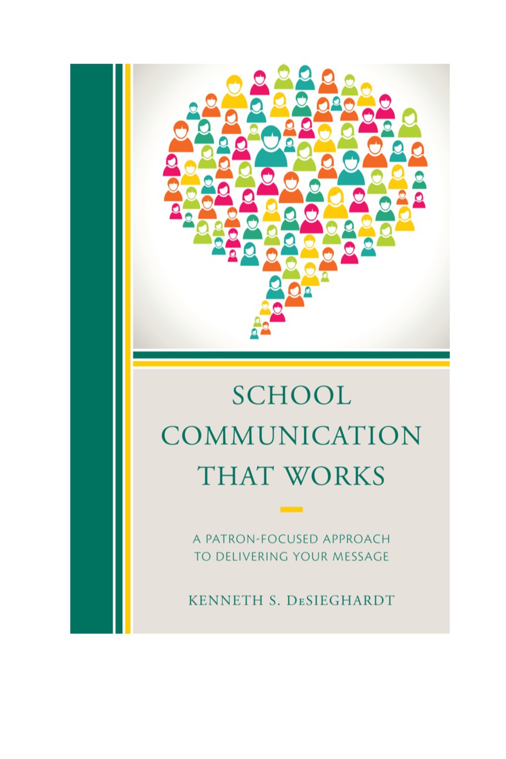 School Communication that Works A Patron-focused Approach to Delivering Your Message - (PDF/EPUB Version)