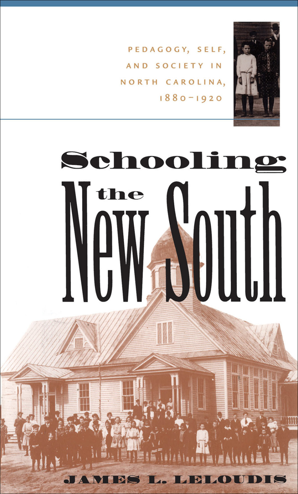 Schooling the New South Pedagogy, Self, and Society in North Carolina, 1880-1920 1st Edition - (PDF/EPUB Version)