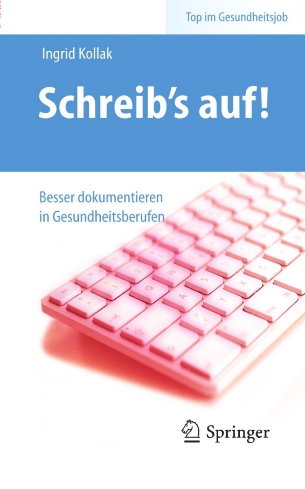 Schreibâ€˜s auf! - Besser dokumentieren in Gesundheitsberufen - (PDF/EPUB Version)