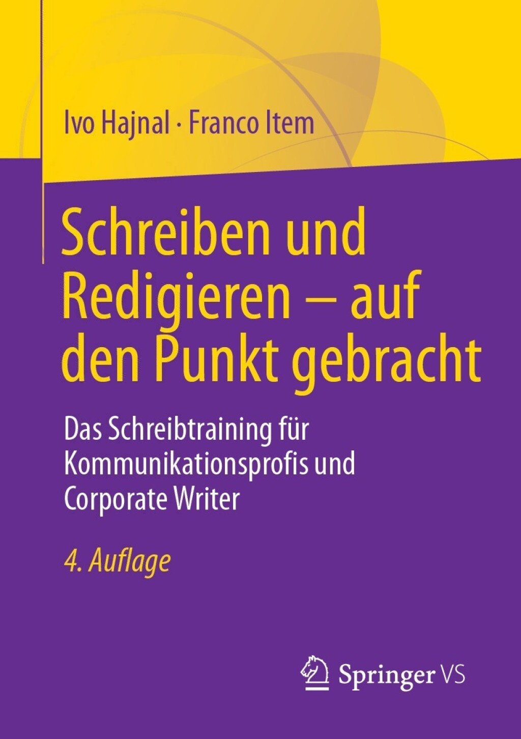 Schreiben und Redigieren â€“ auf den Punkt gebracht Das Schreibtraining fÃ¼r Kommunikationsprofis und Corporate Writer 4th Edition - (PDF/EPUB Version)