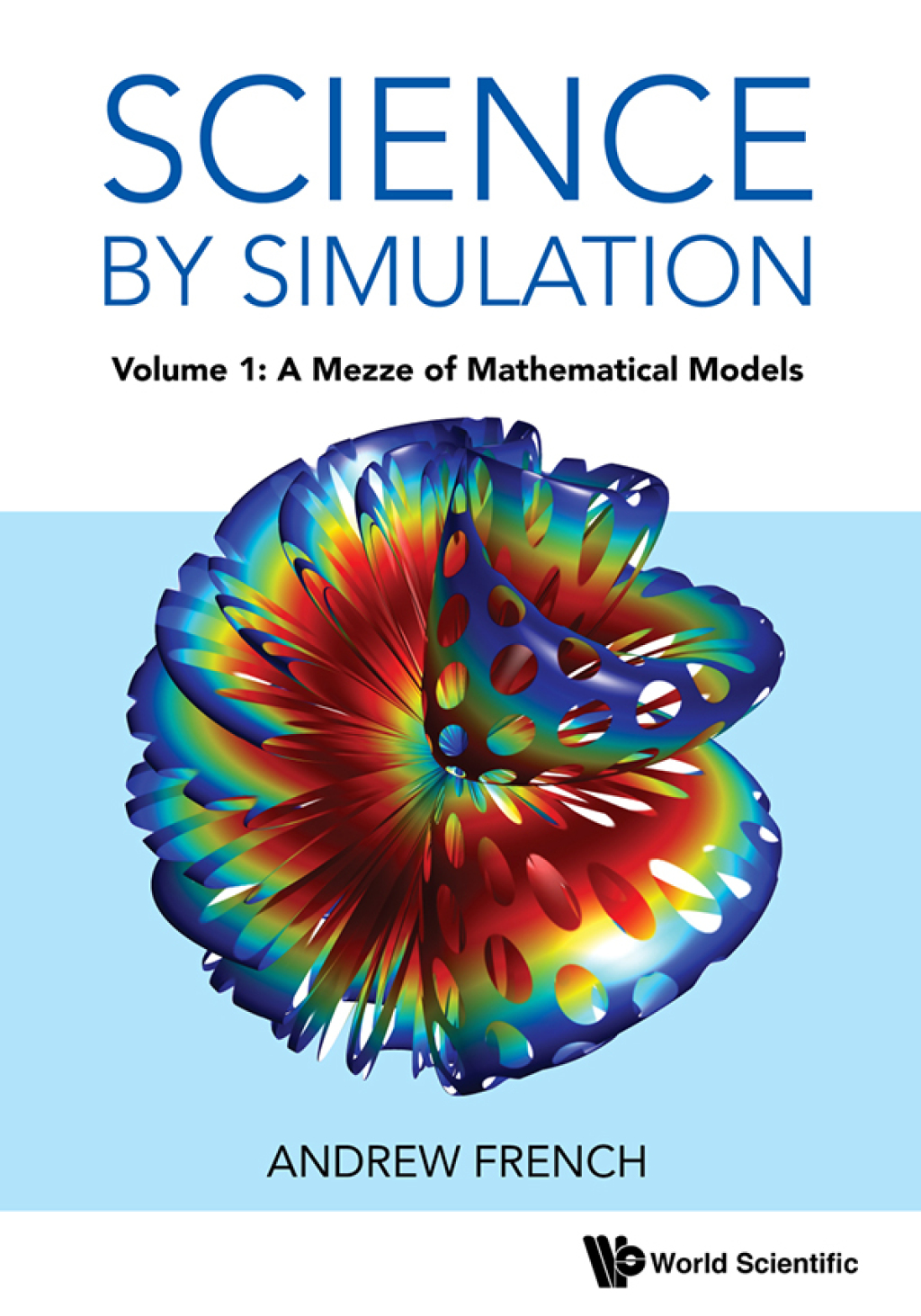 Science by Simulation: Volume 1: A Mezze of Mathematical Models - (PDF/EPUB Version)