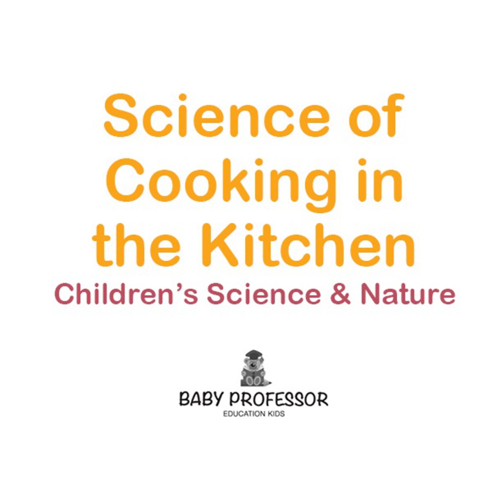 Science of Cooking in the Kitchen | Children's Science & Nature - (PDF/EPUB Version)