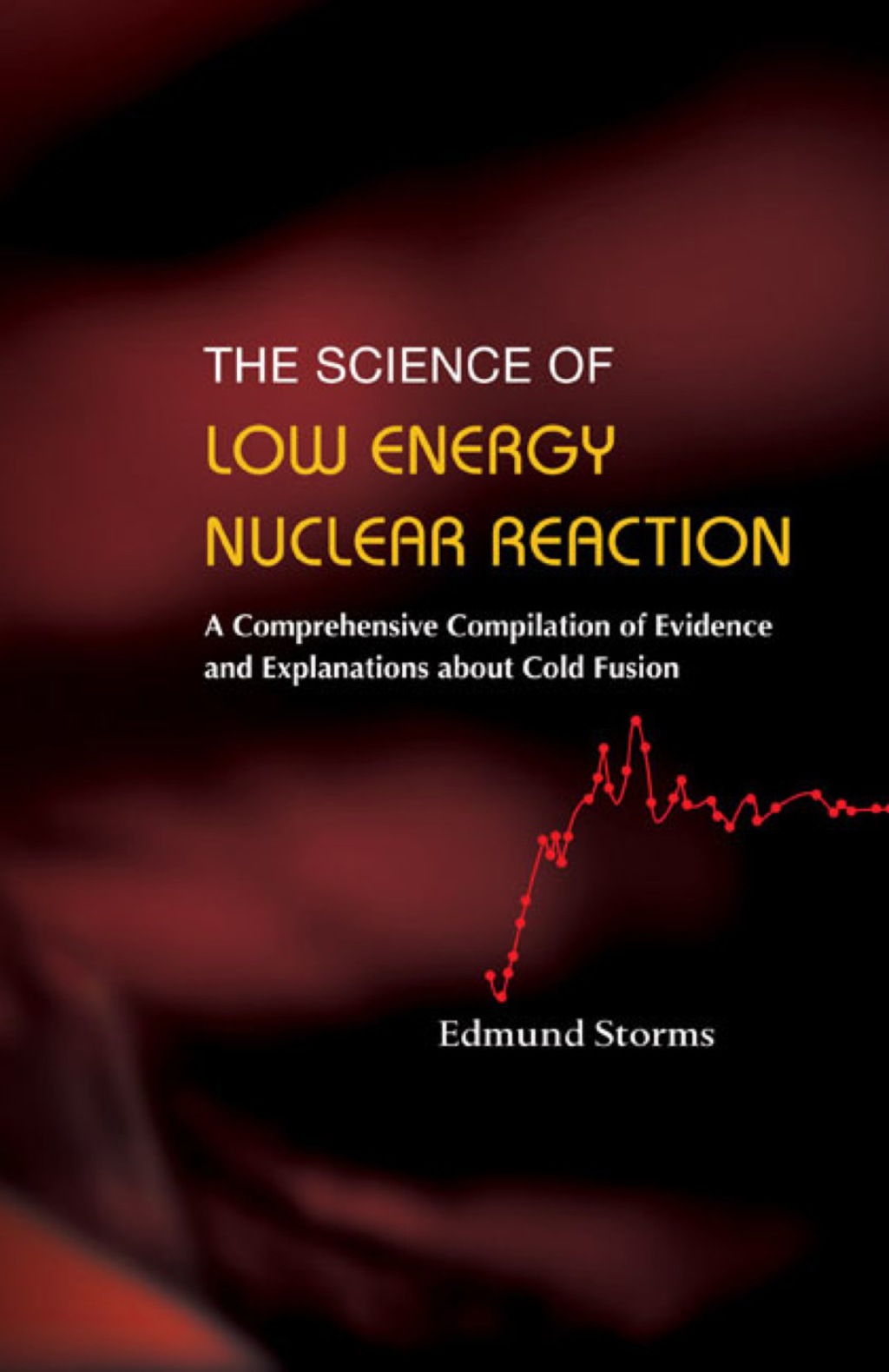 Science Of Low Energy Nuclear Reaction, The: A Comprehensive Compilation Of Evidence And Explanations About Cold Fusion - (PDF/EPUB Version)