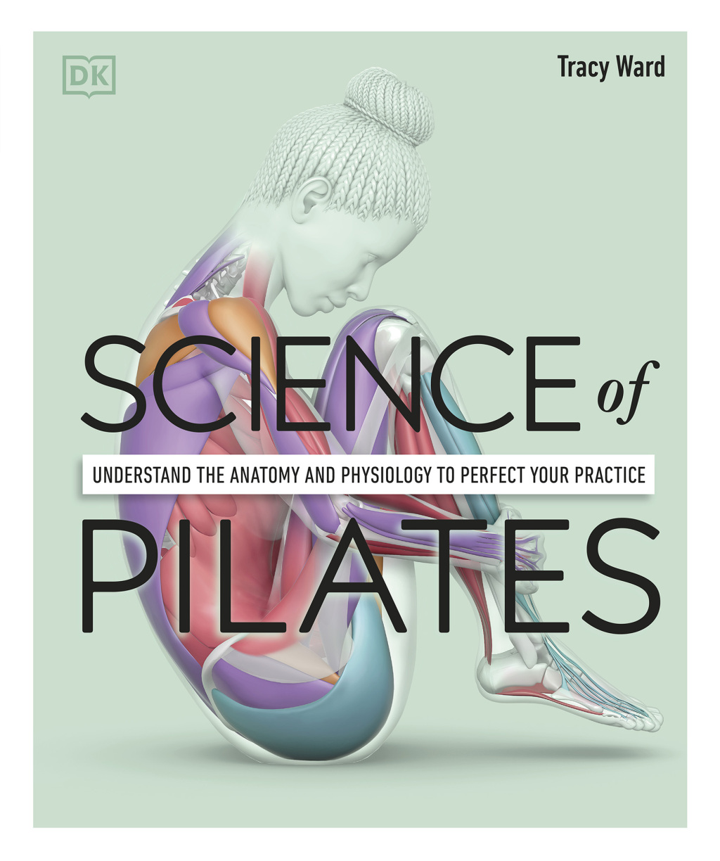 Science of Pilates Understand the Anatomy and Physiology to Perfect Your Practice - (PDF/EPUB Version)