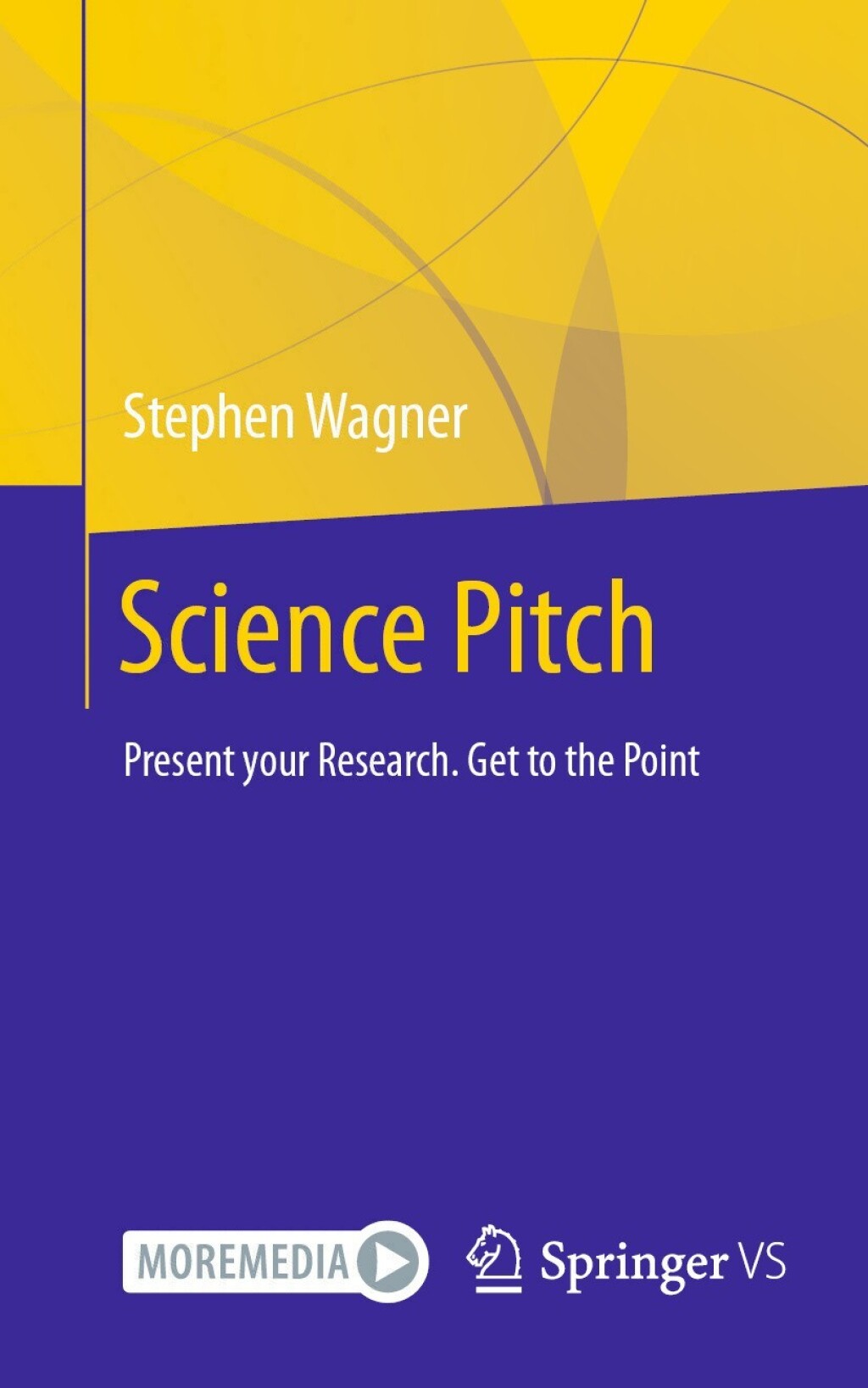 Science Pitch Present your Research. Get to the Point - (PDF/EPUB Version)