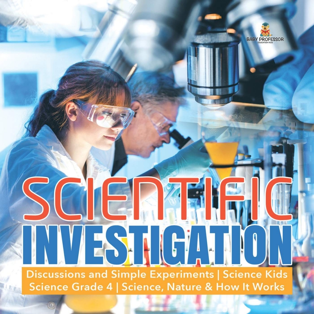 Scientific Investigation | Discussions and Simple Experiments | Science Kids | Science Grade 4 | Science, Nature & How It Works - (PDF/EPUB Version)