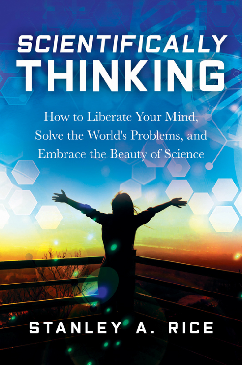 Scientifically Thinking How to Liberate Your Mind, Solve the World's Problems, and Embrace the Beauty of Science - (PDF/EPUB Version)