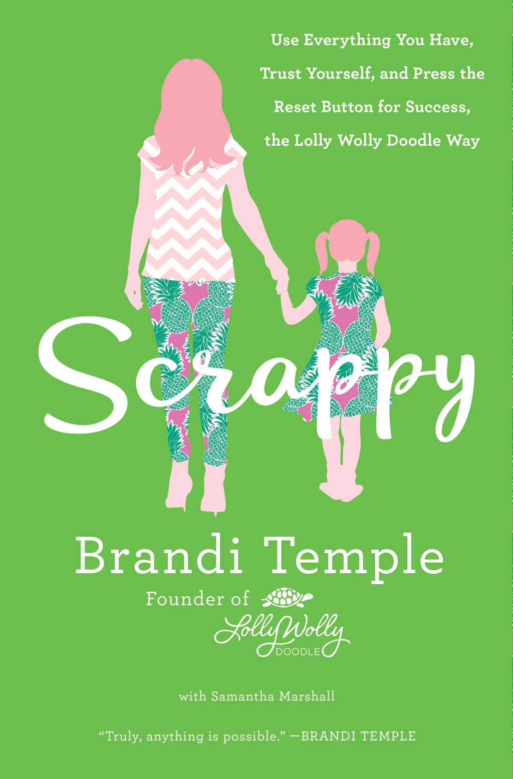 Scrappy Use Everything You Have, Trust Yourself, and Press the Reset Button for Success, the Lolly Wolly Doodle Way - (PDF/EPUB Version)