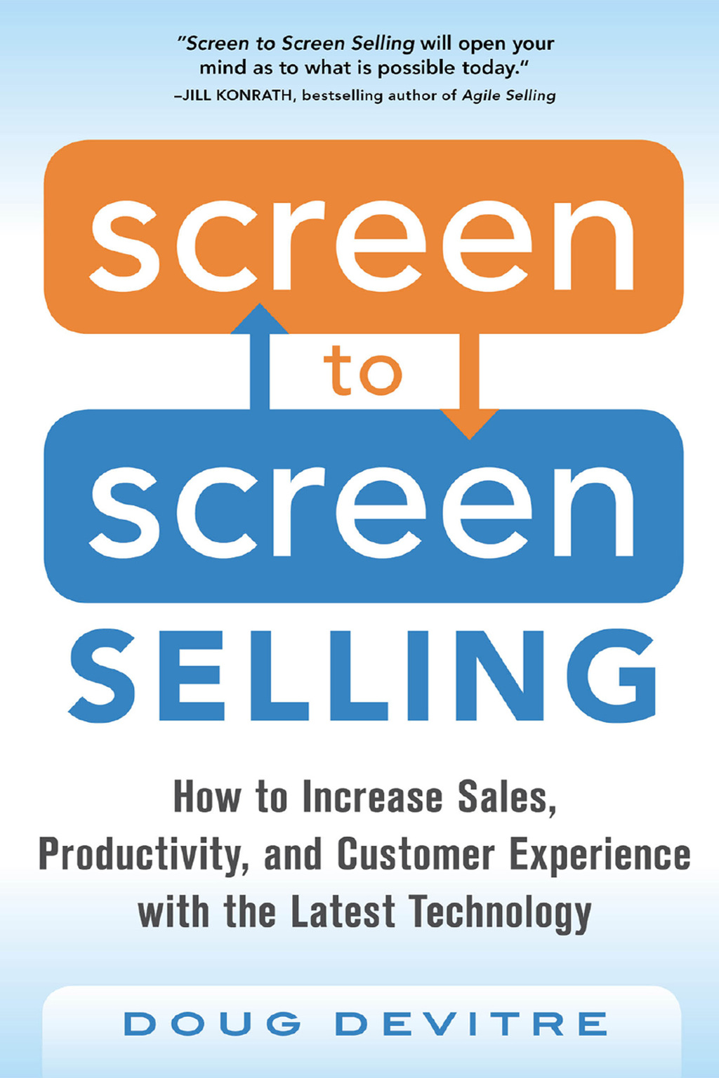 Screen to Screen Selling: How to Increase Sales, Productivity, and Customer Experience with the Latest Technology 1st Edition - (PDF/EPUB Version)