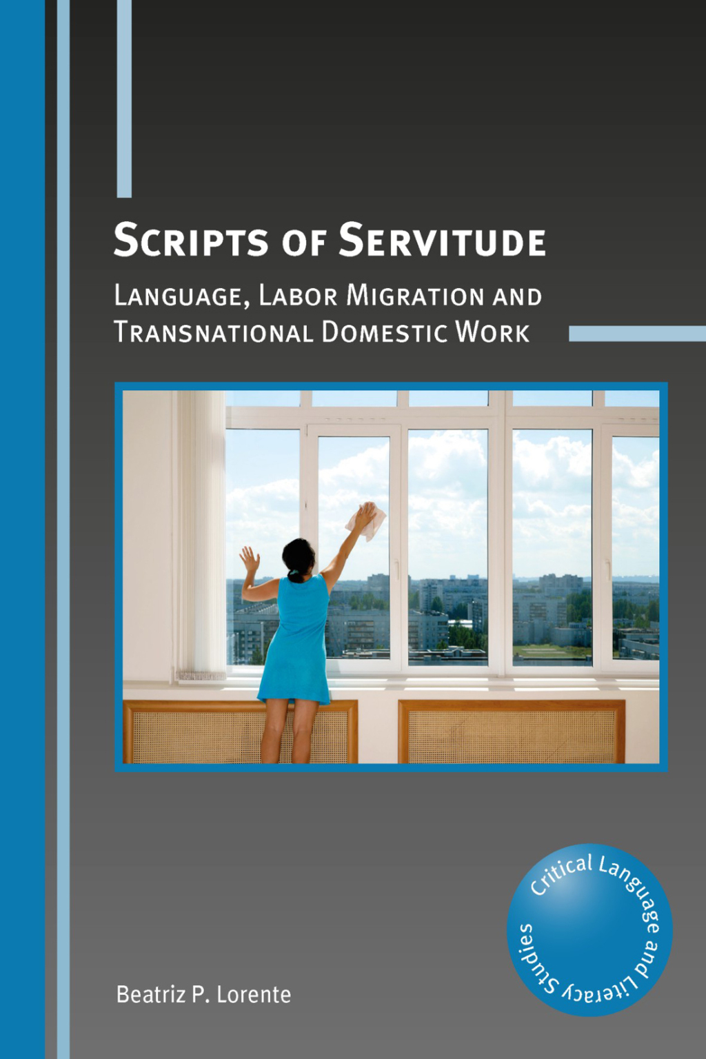 Scripts of Servitude Language, Labor Migration and Transnational Domestic Work 1st Edition - (PDF/EPUB Version)